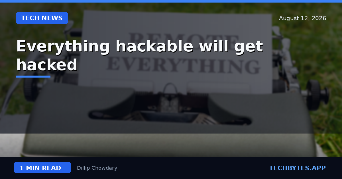 Everything hackable will get hacked