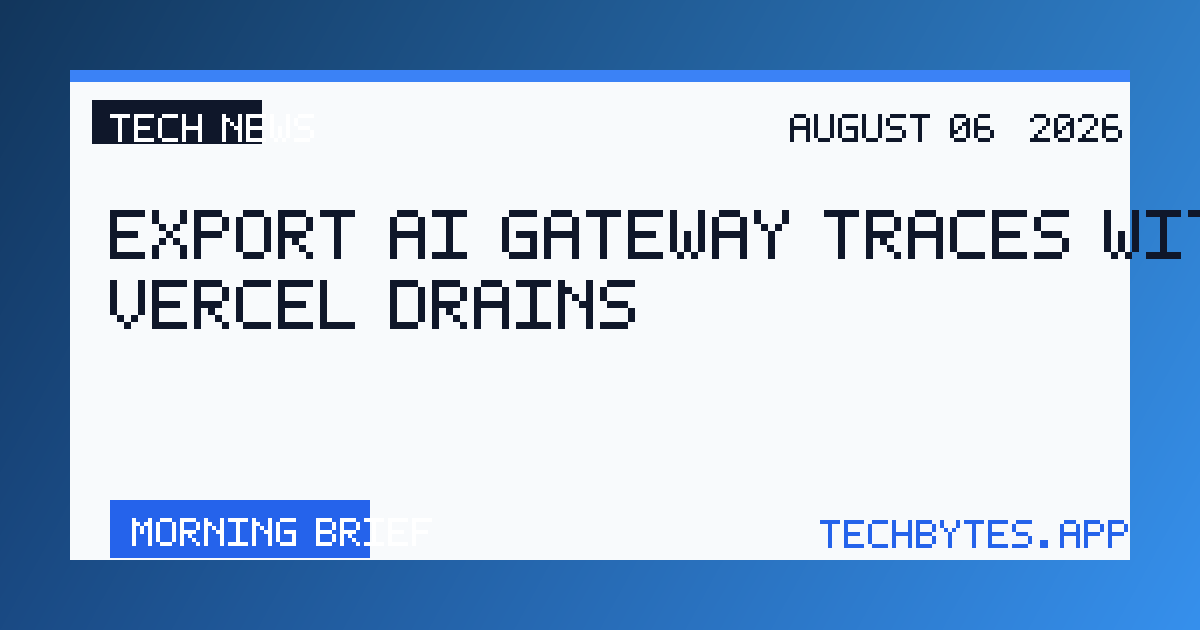 Export AI Gateway traces with Vercel Drains
