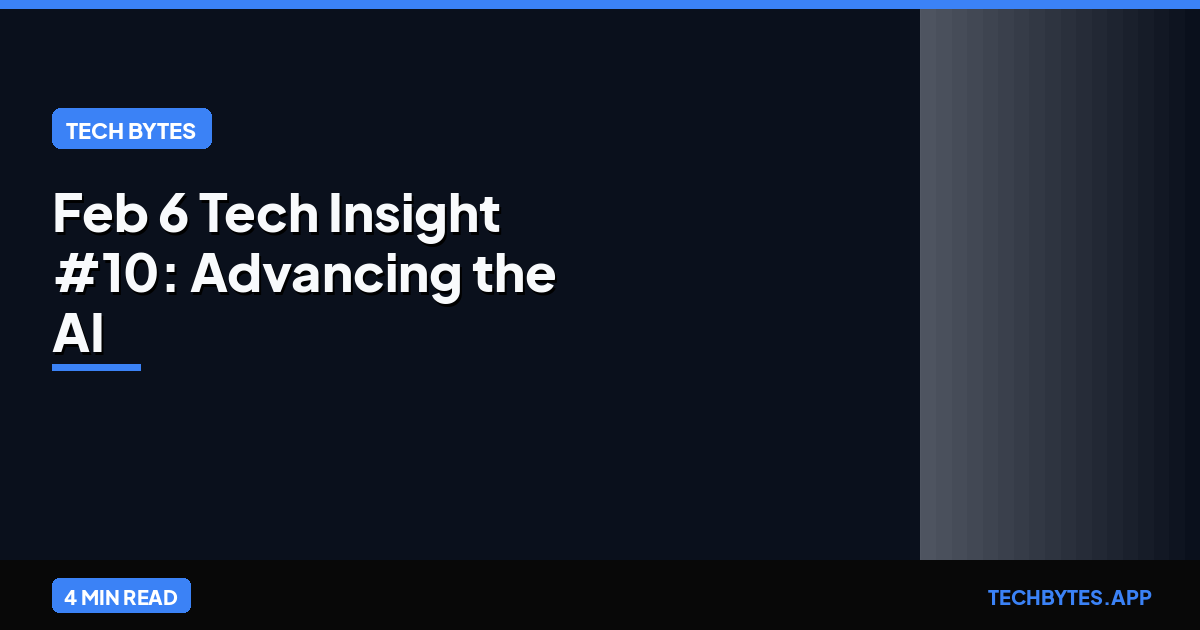 Feb 6 Tech Insight #10: Advancing the AI System of Systems | Tech Bytes