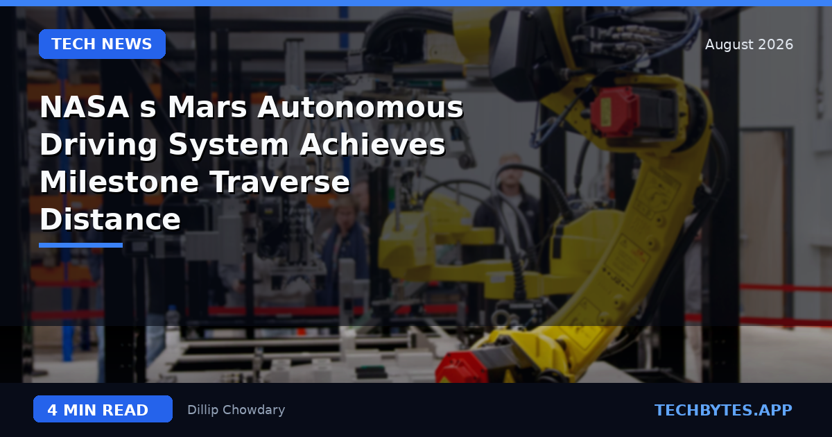 NASA's Mars Autonomous Driving System Achieves Milestone Traverse Distance