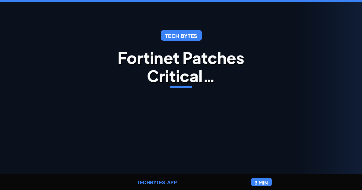 Fortinet Patches Critical Vulnerabilities in FortiMonitorOnSight, Chrome