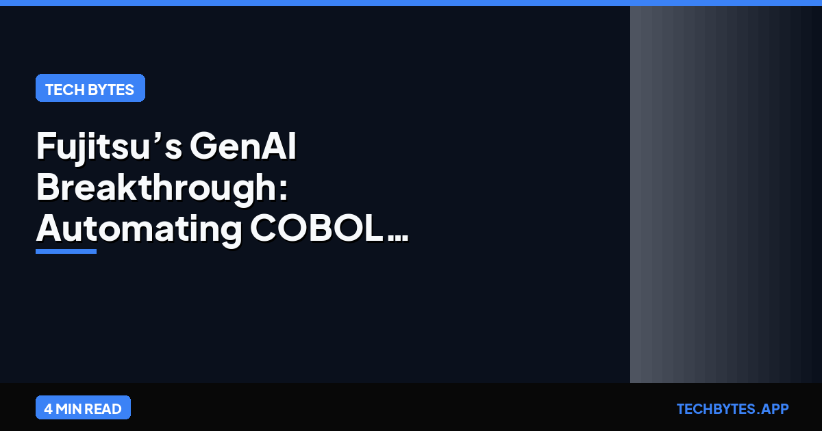 Fujitsu’s GenAI Breakthrough: Automating COBOL Modernization with 97% Accuracy