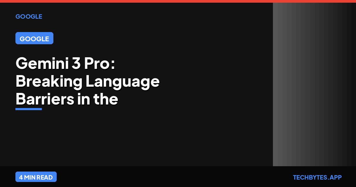 Gemini 3 Pro: Breaking Language Barriers in the APAC Market | Tech Bytes