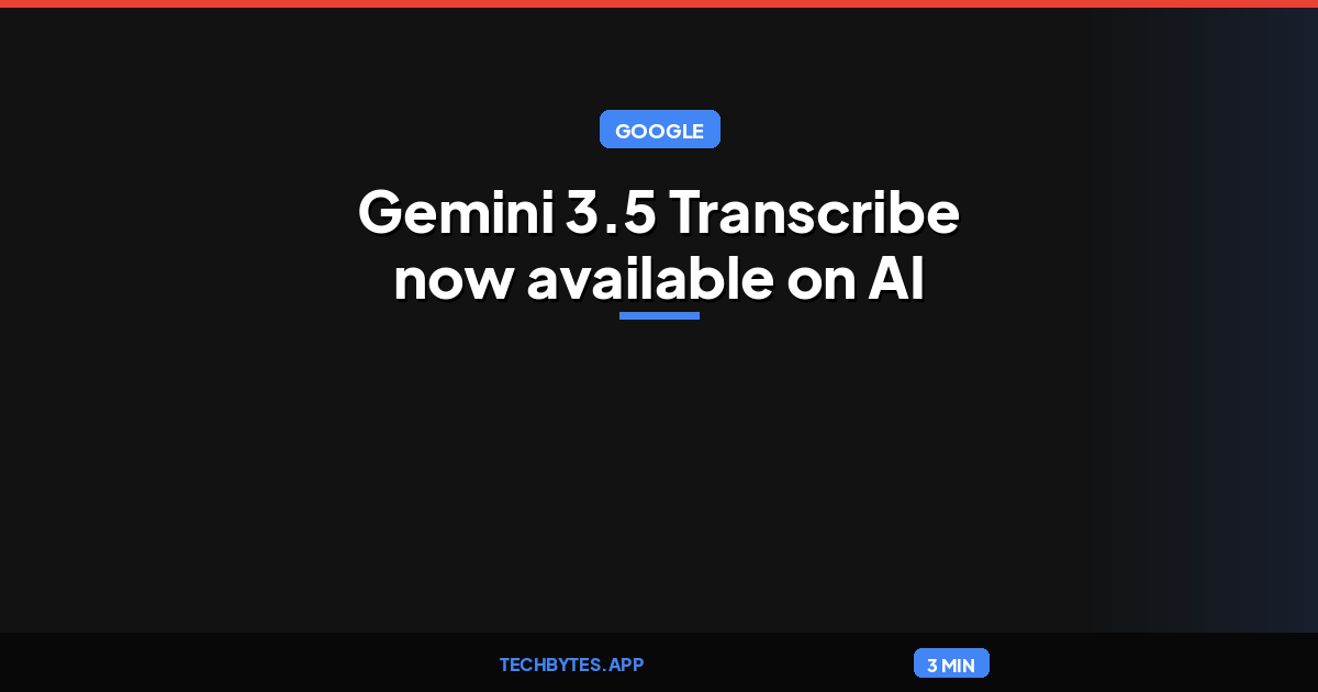 Gemini 3.5 Transcribe now available on AI Gateway