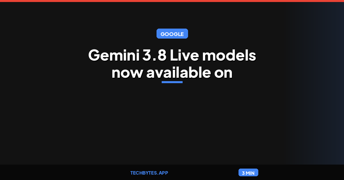 Gemini 3.8 Live models now available on AI Gateway