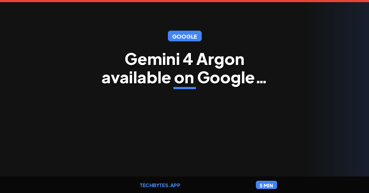 Gemini 4 Argon available on Google Cloud, built to help solve your