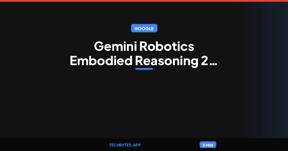 Gemini Robotics Embodied Reasoning 2 is now available on Google Cloud