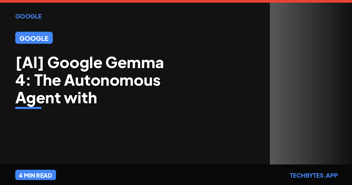 [AI] Google Gemma 4: The Autonomous Agent with "Dreaming" Memory