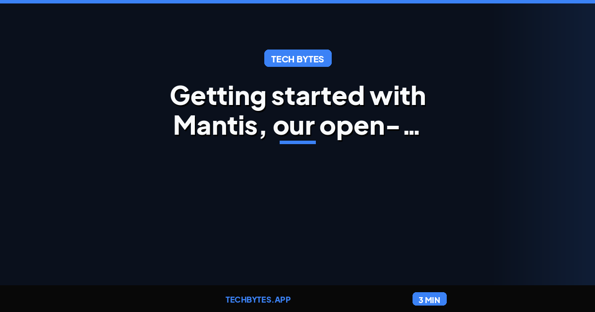 Getting started with Mantis, our open-source bug finding-and-fixing