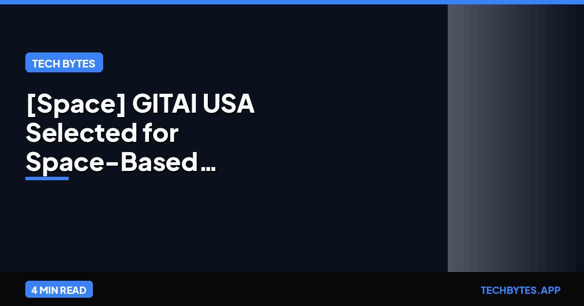 [Space] GITAI USA Selected for Space-Based Interceptor (SBI) Program | Tech Bytes