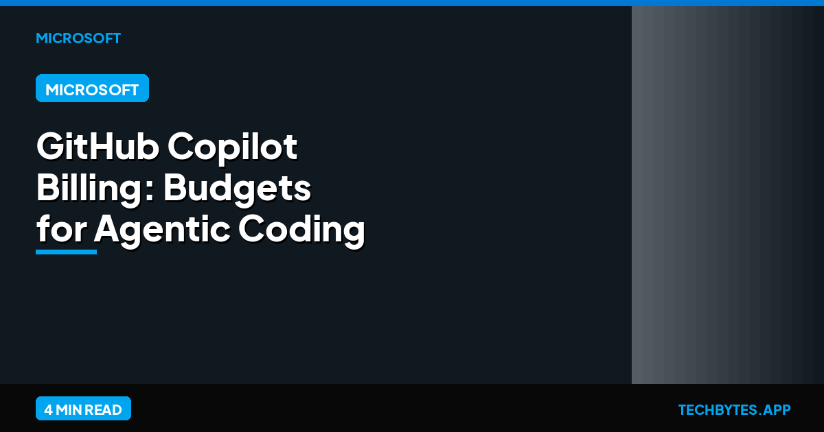 GitHub Copilot Billing: Budgets for Agentic Coding