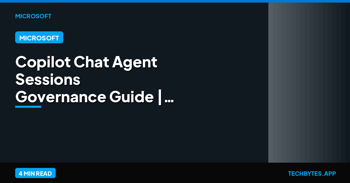 Copilot Chat Agent Sessions Governance Guide | Tech