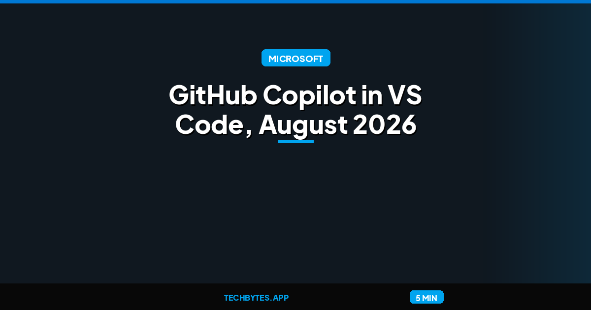 GitHub Copilot in VS Code, August 2026 releases