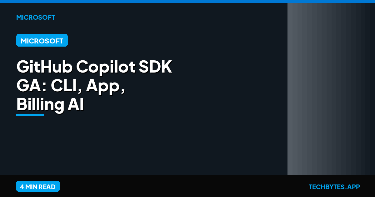 GitHub Copilot SDK GA: CLI, App, Billing AI Update
