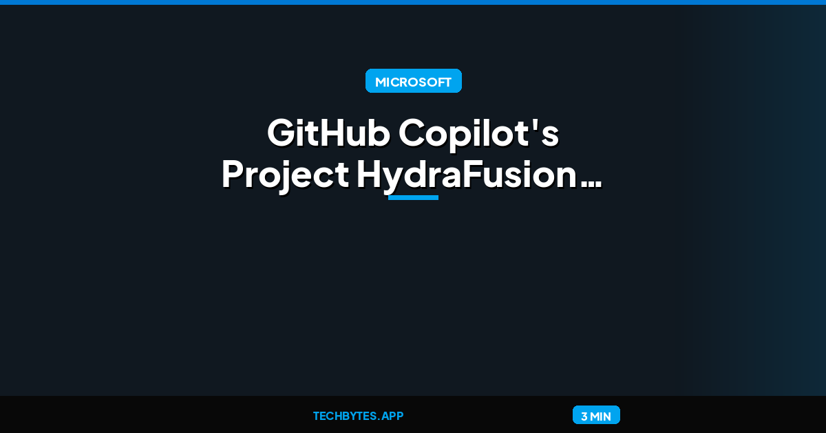 GitHub Copilot's Project HydraFusion Promises Frontier Level Performance