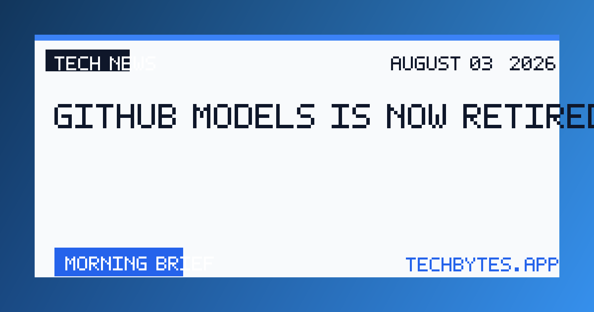 GitHub Models is now retired