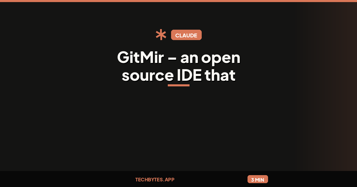 GitMir – an open source IDE that fixes your Claude development