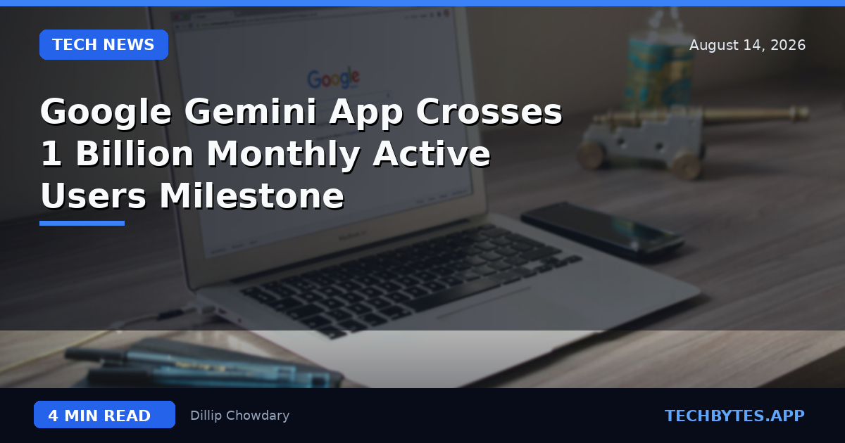 Google Gemini App Crosses 1 Billion Monthly Active Users Milestone
