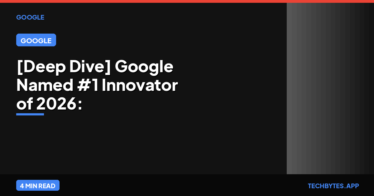 [Deep Dive] Google Named #1 Innovator of 2026: Gemini 3 Pro Impact