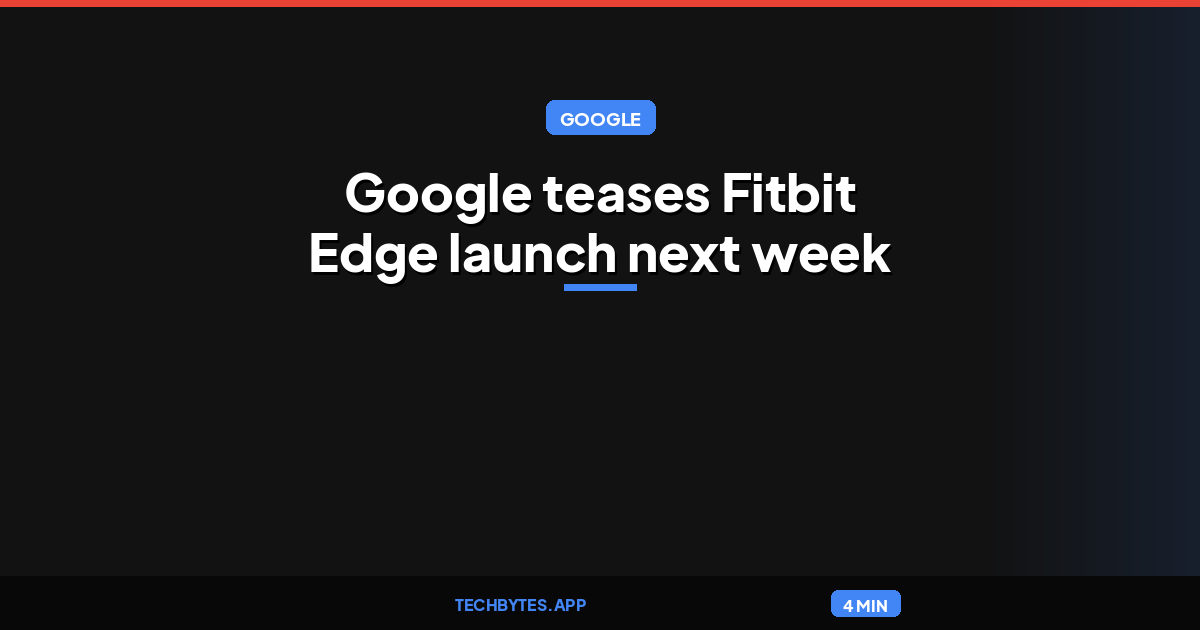 Google teases Fitbit Edge launch next week