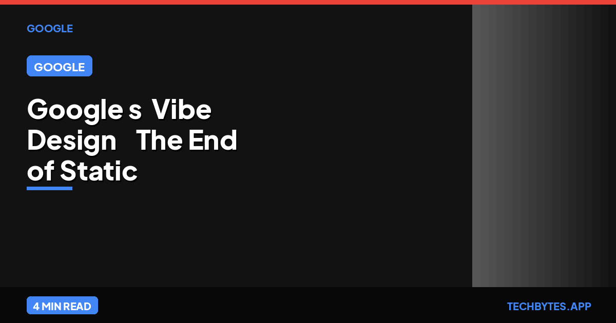 Google's "Vibe Design" & The End of Static UIs