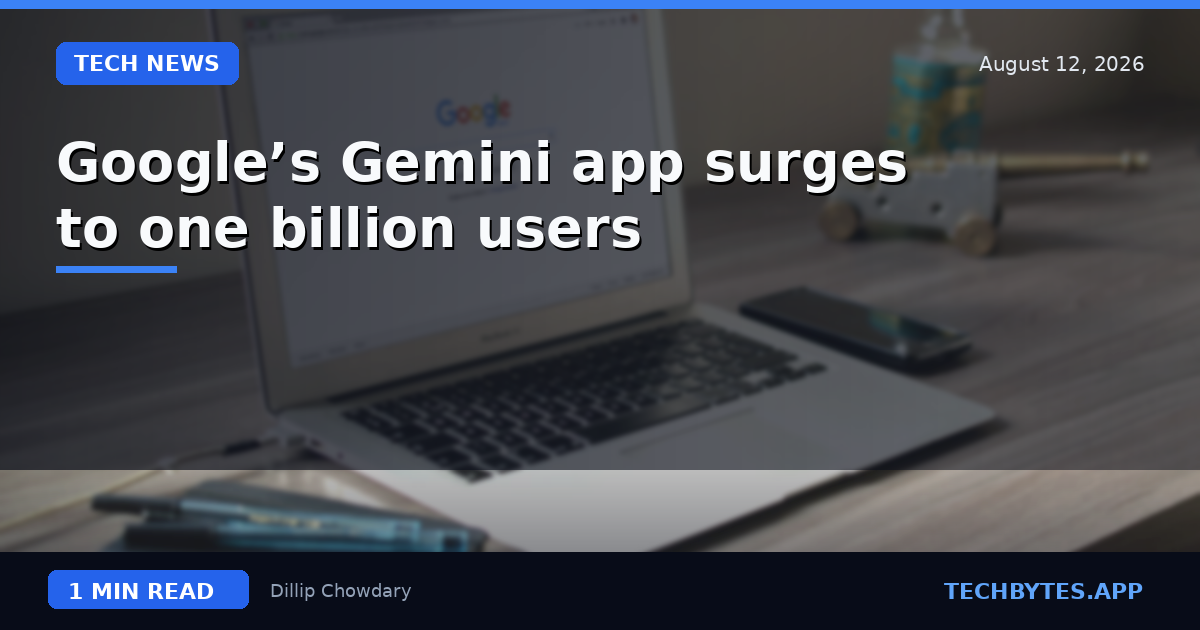 Google’s Gemini app surges to one billion users