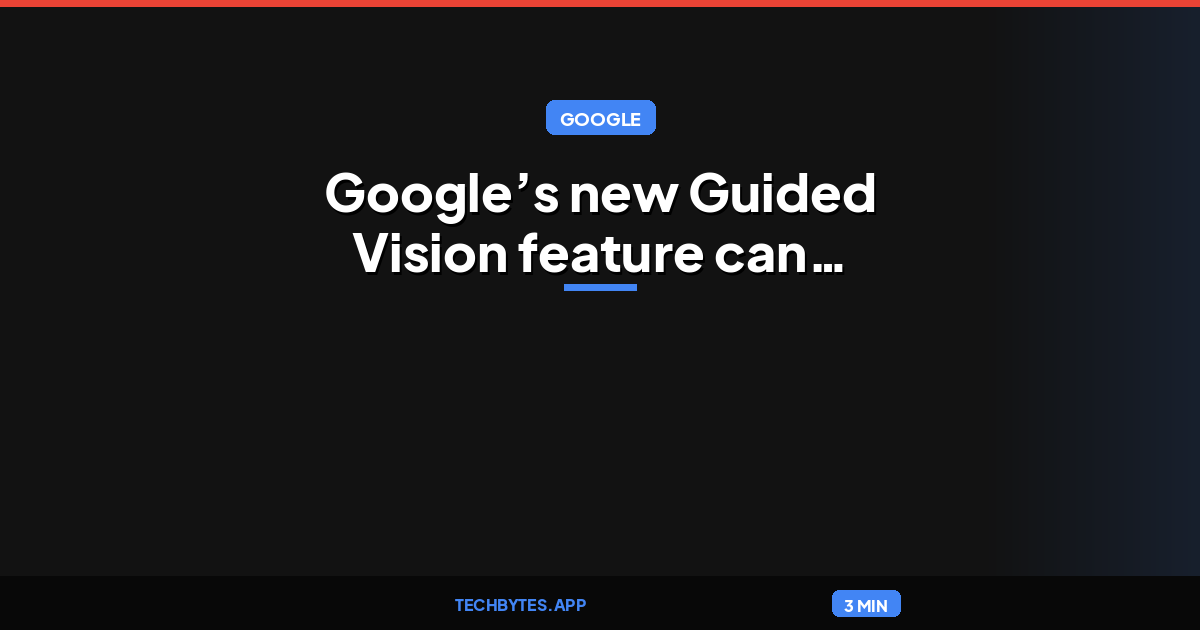 Google’s new Guided Vision feature can help you read the fine print