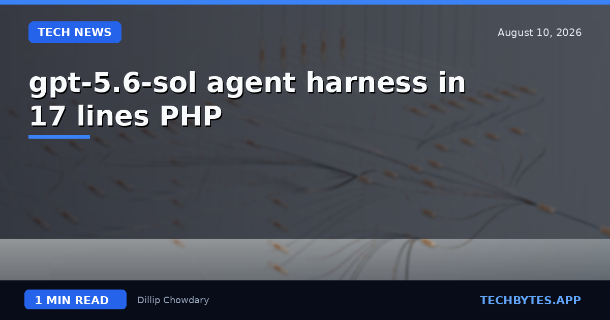 gpt-5.6-sol agent harness in 17 lines PHP