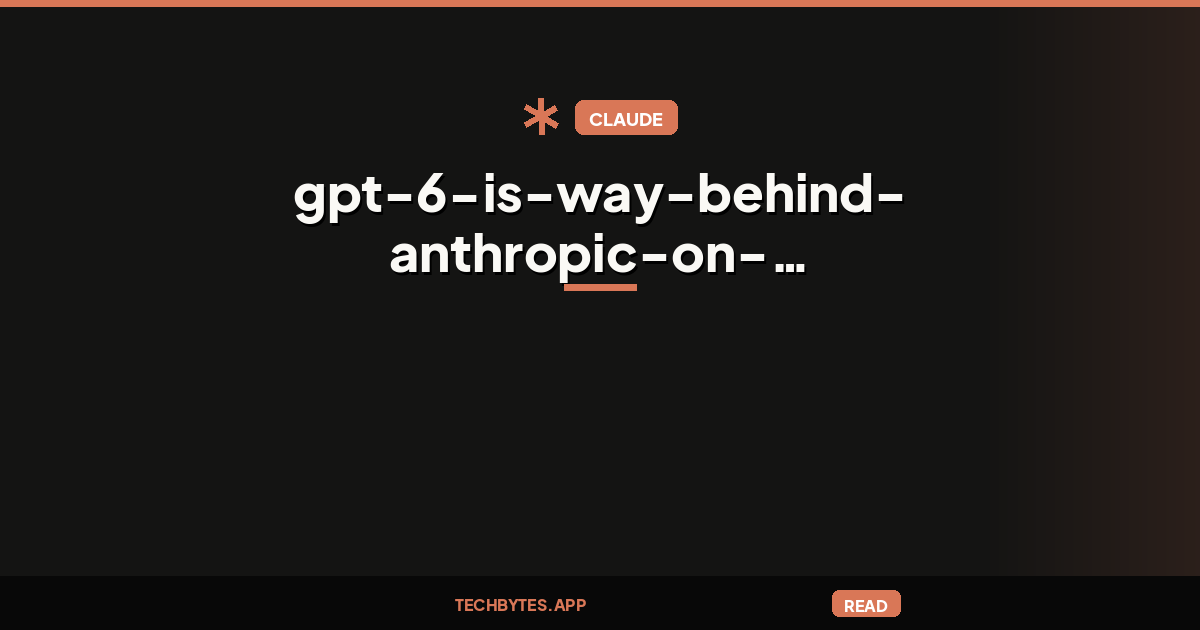 GPT 6 is way behind Anthropic on Artificial Analysis