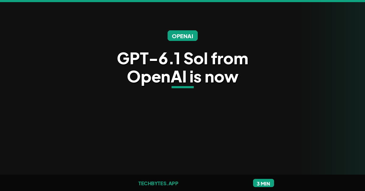 GPT-6.1 Sol now available on AI Gateway: GPT-6.1 Sol from OpenAI is now
