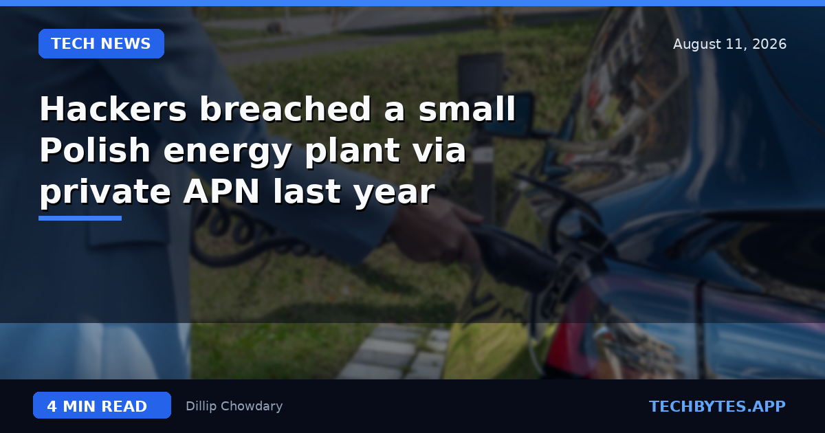 Hackers breached a small Polish energy plant via private APN last year