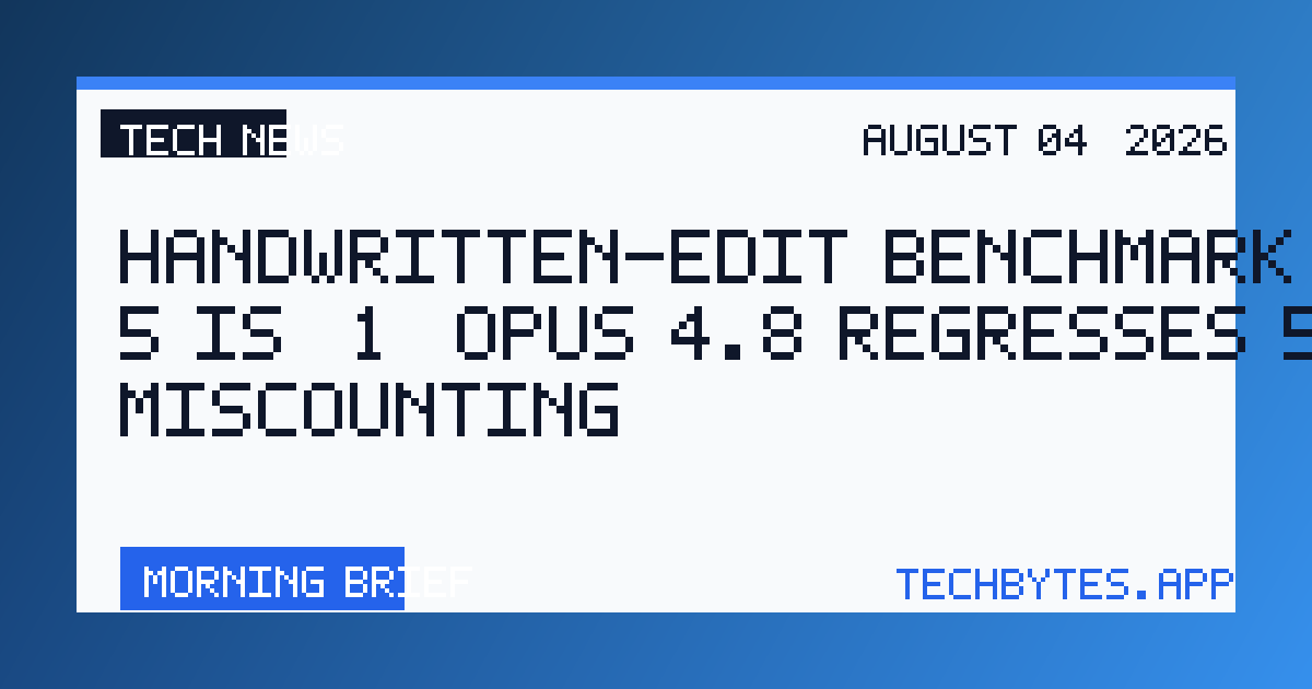 Handwritten-edit benchmark: Fable 5 is #1, Opus 4.8 regresses 55% on miscounting