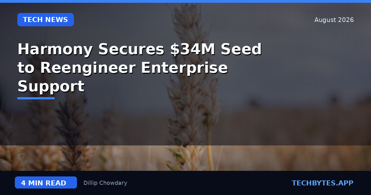 Harmony Secures $34M Seed to Reengineer Enterprise Support
