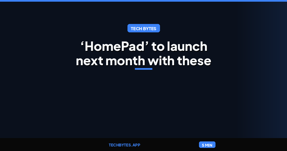 ‘HomePad’ to launch next month with these new features: report