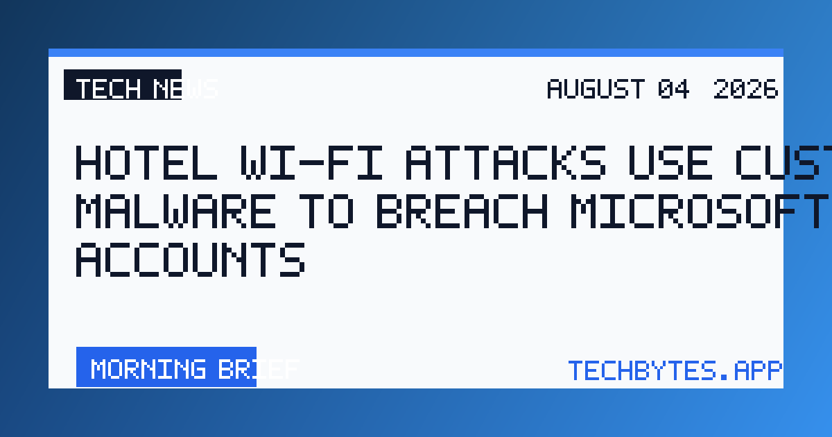Hotel Wi-Fi attacks use custom malware to breach Microsoft 365 accounts