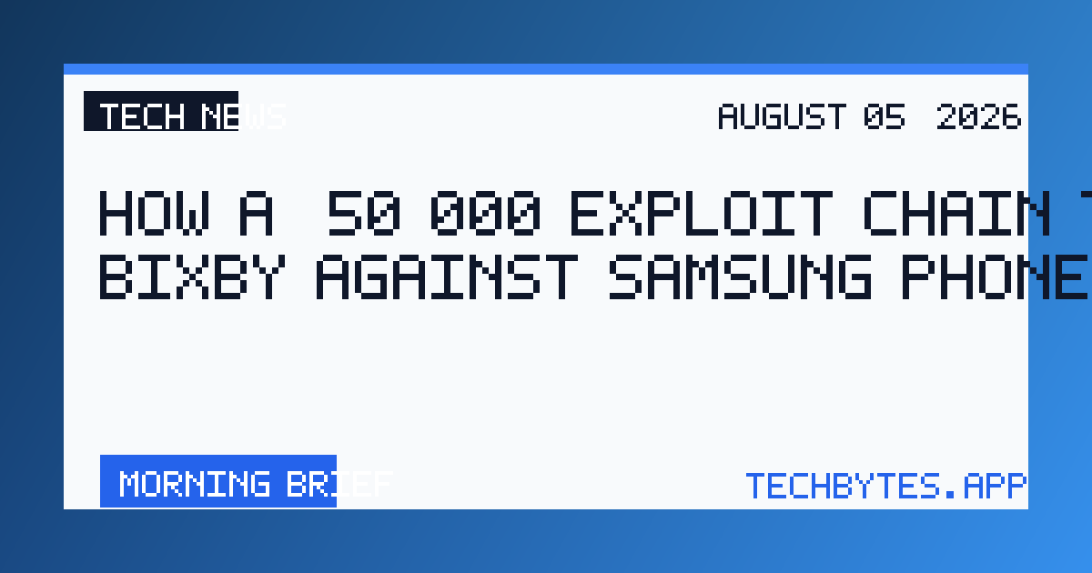 How a $50,000 Exploit Chain Turned Bixby Against Samsung Phones