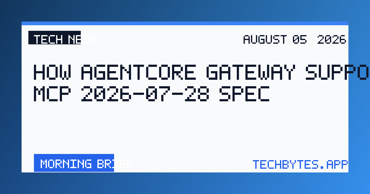 How AgentCore Gateway supports the MCP 2026-07-28 spec
