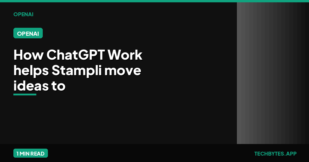 How ChatGPT Work helps Stampli move ideas to market