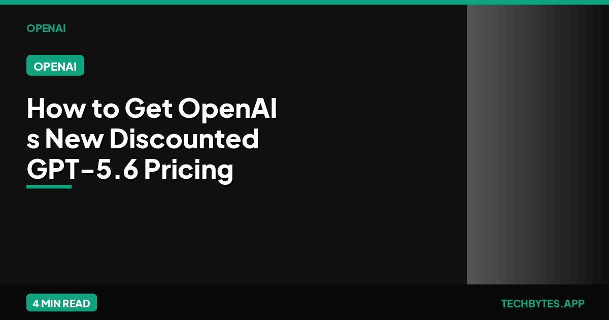 How to Get OpenAI's New Discounted GPT-5.6 Pricing in ChatGPT Work and Codex