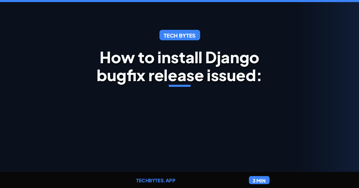How to install Django bugfix release issued: 6.1.1