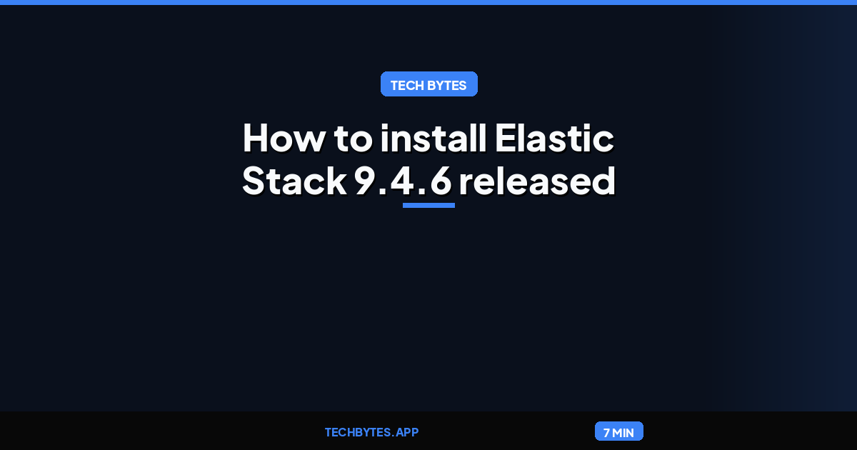 How to install Elastic Stack 9.4.6 released