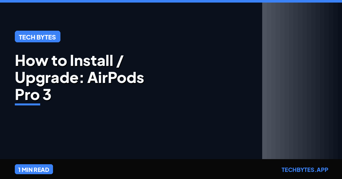 How to Install / Upgrade: AirPods Pro 3 and more just got new firmware release in beta