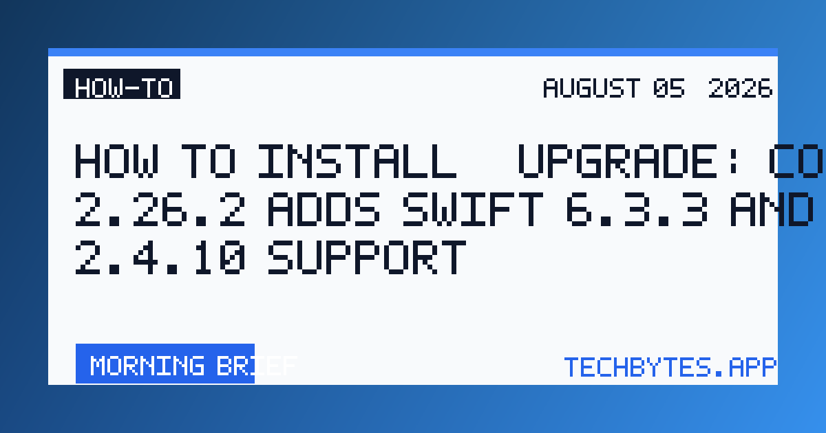 How to Install / Upgrade: CodeQL 2.26.2 adds Swift 6.3.3 and Kotlin 2.4.10 support