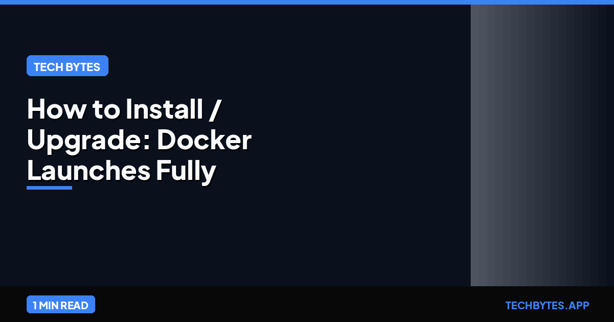 How to Install / Upgrade: Docker Launches Fully Rebuilt Virtualization Layer to Boost Performance and Improve…