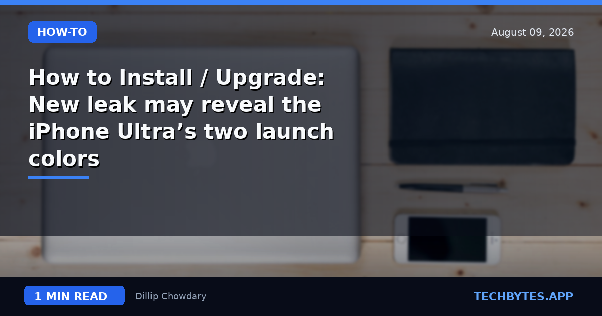 How to Install / Upgrade: New leak may reveal the iPhone Ultra’s two launch colors