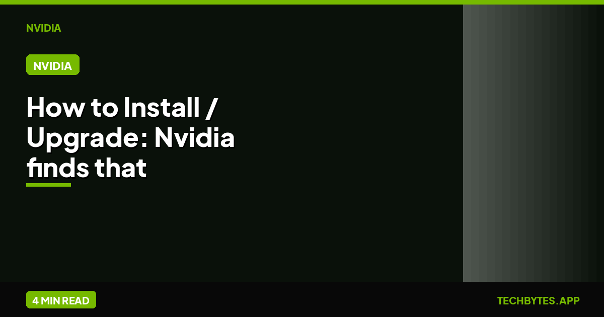How to Install / Upgrade: Nvidia finds that simple linear math can replace costly AI model handoffs