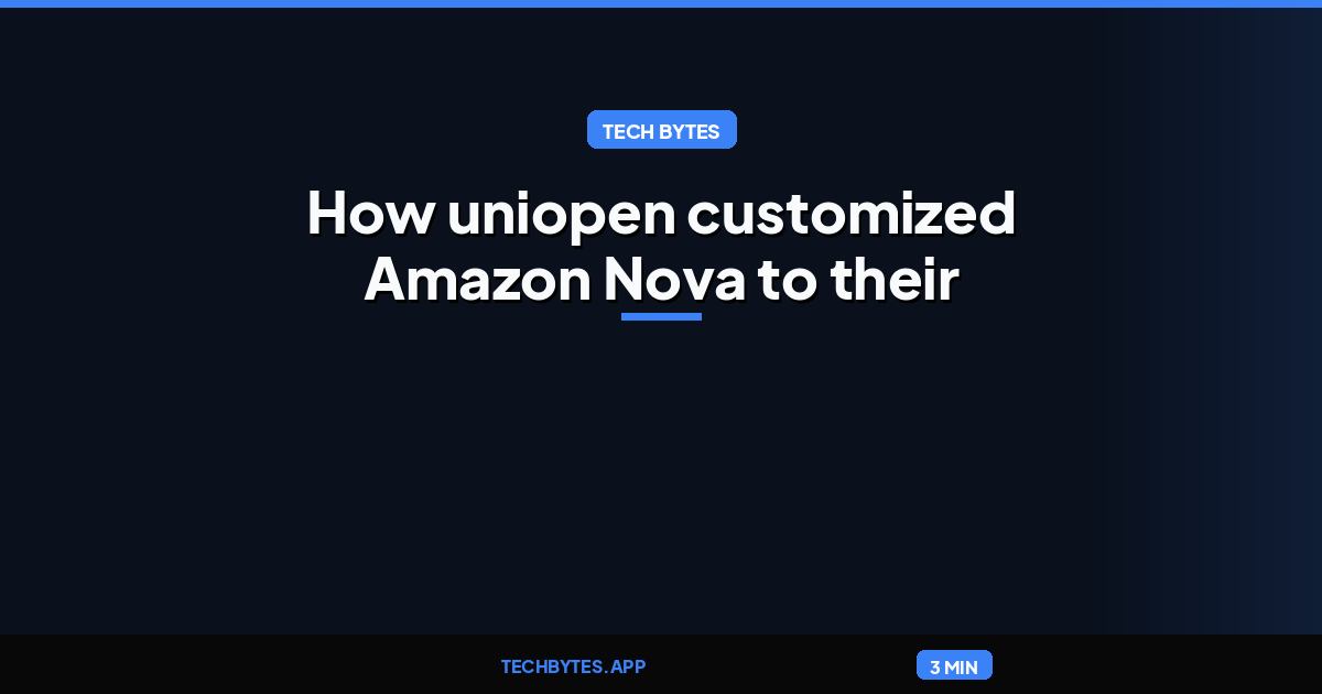 How uniopen customized Amazon Nova to their retail moderation policies
