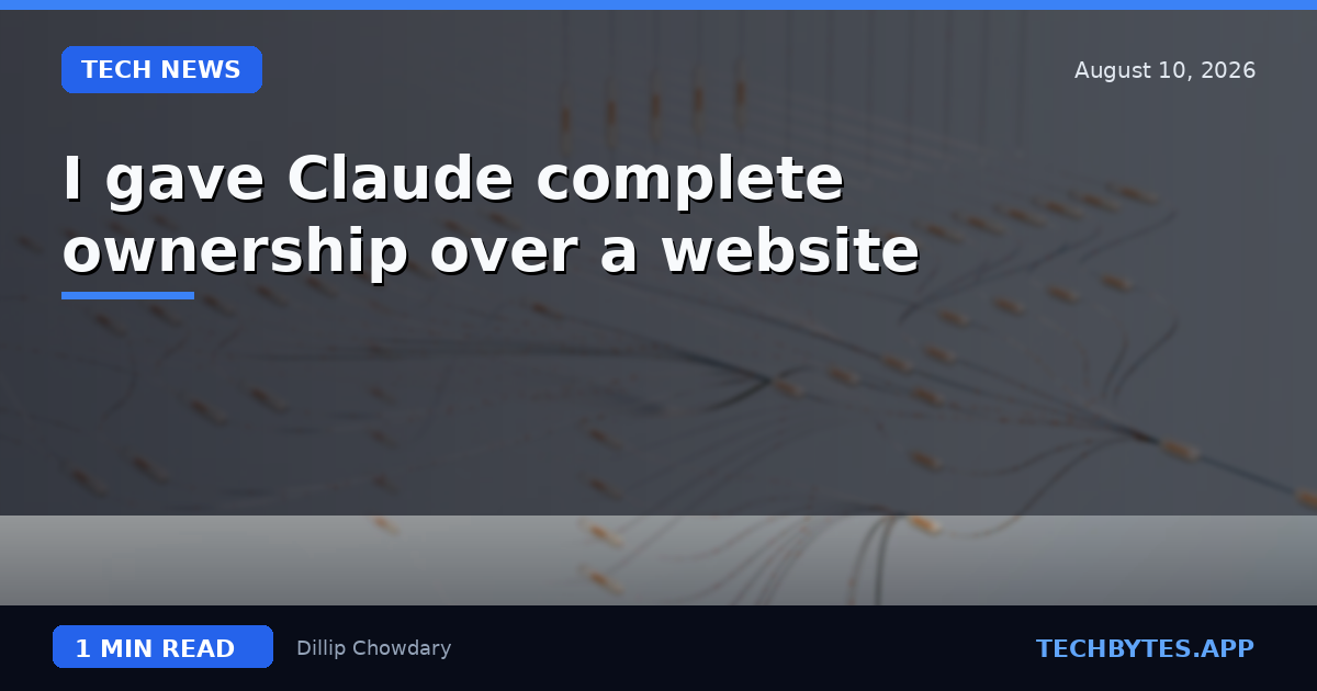 I gave Claude complete ownership over a website