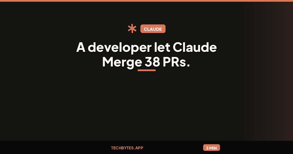 A developer let Claude Merge 38 PRs. Here's What Broke