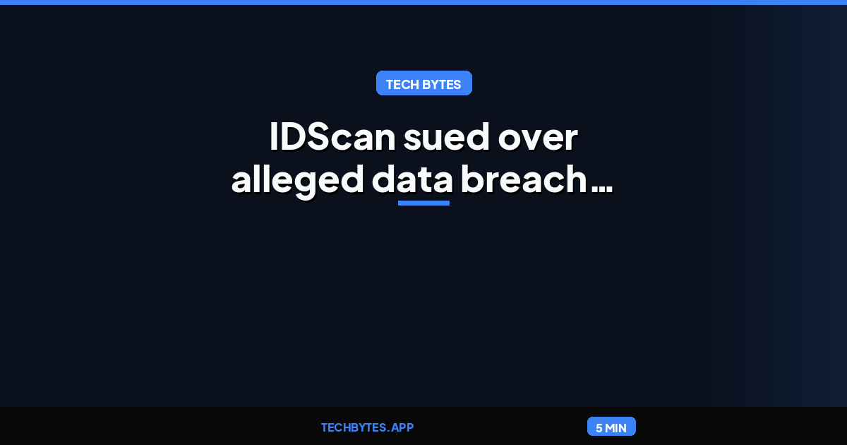 IDScan sued over alleged data breach affecting 153 million drivers